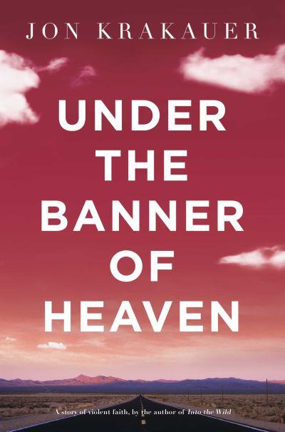 Under the Banner of Heaven: A Story of Violent Faith BIBLIONEPAL