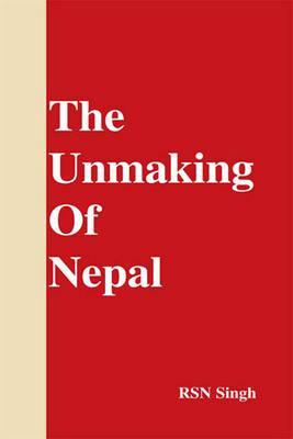 Unmaking of Nepal BIBLIONEPAL