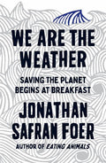 We Are the Weather: Saving the Planet Begins at Breakfast BIBLIONEPAL