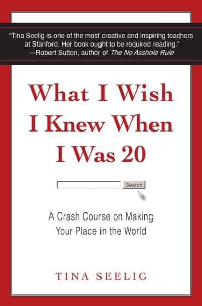 What I Wish I Knew When I Was 20: A Crash Course on Making Your Place in the World