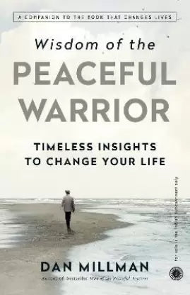 Wisdom of the Peaceful Warrior: A Companion to the Book That Changes L ...