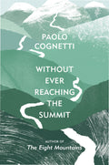 Without Ever Reaching the Summit: A Journey BIBLIONEPAL