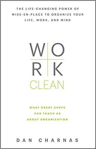 Work Clean: The Life?changing Power of Mise?en?place to Organize BIBLIONEPAL