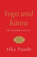 Yoga and Kama: The Acrobatics of Love BIBLIONEPAL